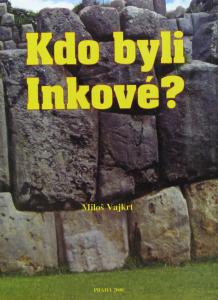 Kdo byli Inkové Kdo byli Inkové